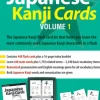 Japanese Kanji Cards Kit Volume 1: Learn 448 Japanese Characters Including Pronunciation, Sample Sentences & Related Compound Words: Volume 1