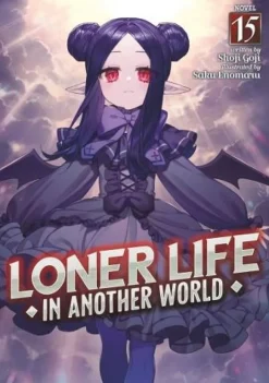 Loner Life in Another World (Light Novel) Vol. 15