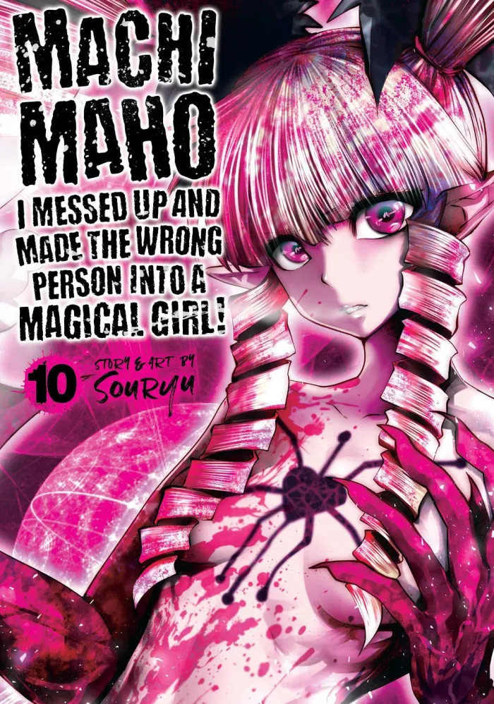 Machimaho: I Messed Up and Made the Wrong Person Into a Magical Girl! Vol. 10