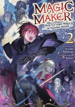 Magic Maker: How to Create Magic in Another World (Light Novel) Vol. 2