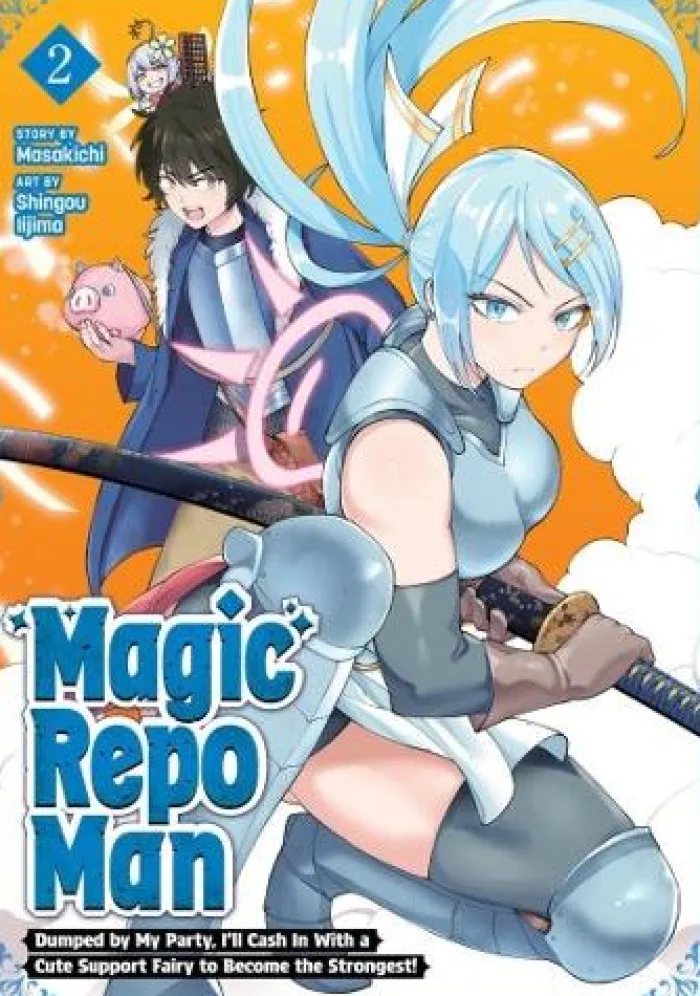 Magic Repo Man: Dumped by My Party, I'll Cash In With a Cute Support Fairy to Become the Strongest! Vol. 2