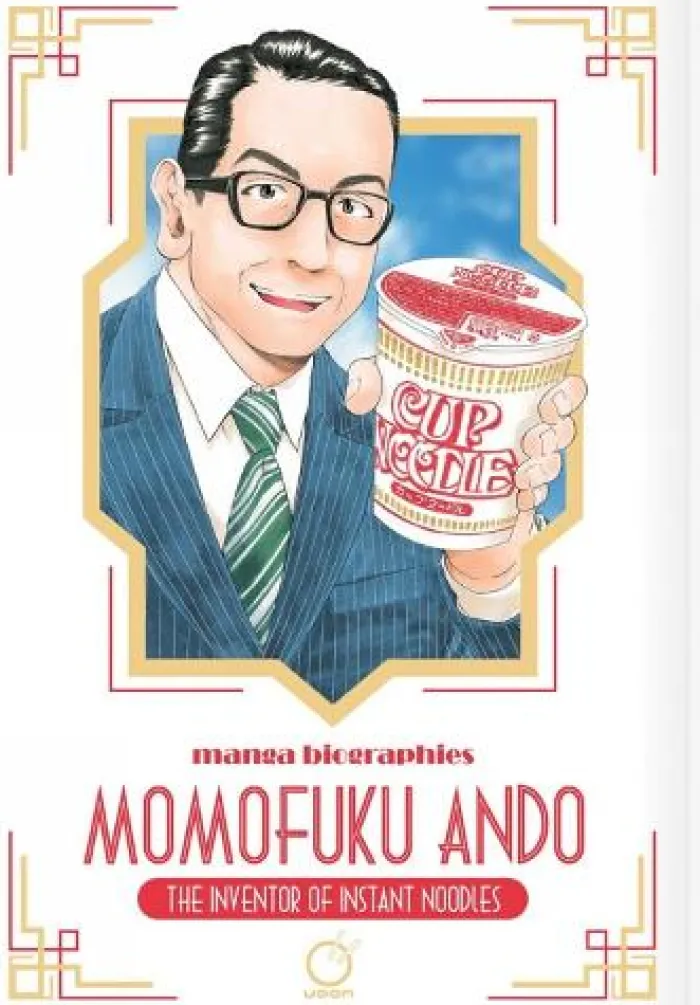 Manga Biographies: Momofuku Ando - The Inventor of Instant Noodles
