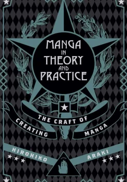 Manga in Theory and Practice: The Craft of Creating Manga