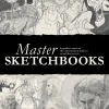 Master Sketchbooks Legendary Artists Entertainment Industry