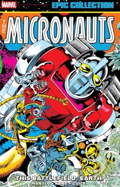 Micronauts Epic Collection: The Original Marvel Years - This Battlefield Earth