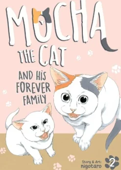 Mocha the Cat and His Forever Family Vol. 2