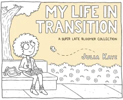 My Life in Transition: A Super Late Bloomer Collection