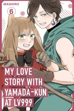 My Love Story with Yamada-kun at Lv999, Vol. 6