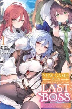 New Game Plus After Defeating the Last Boss, Vol. 1 (light novel): All These Beautiful, Problematic Girls in the First Town Have Gotten Really Attached to Me...