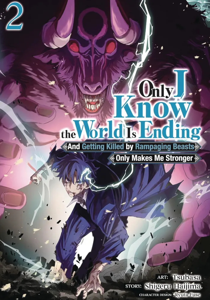 Only I Know the World Is Ending and Getting Killed by Rampaging Beasts Only Makes Me Stronger Vol. 2