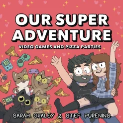 Our Super Adventure: Video Games and Pizza Parties