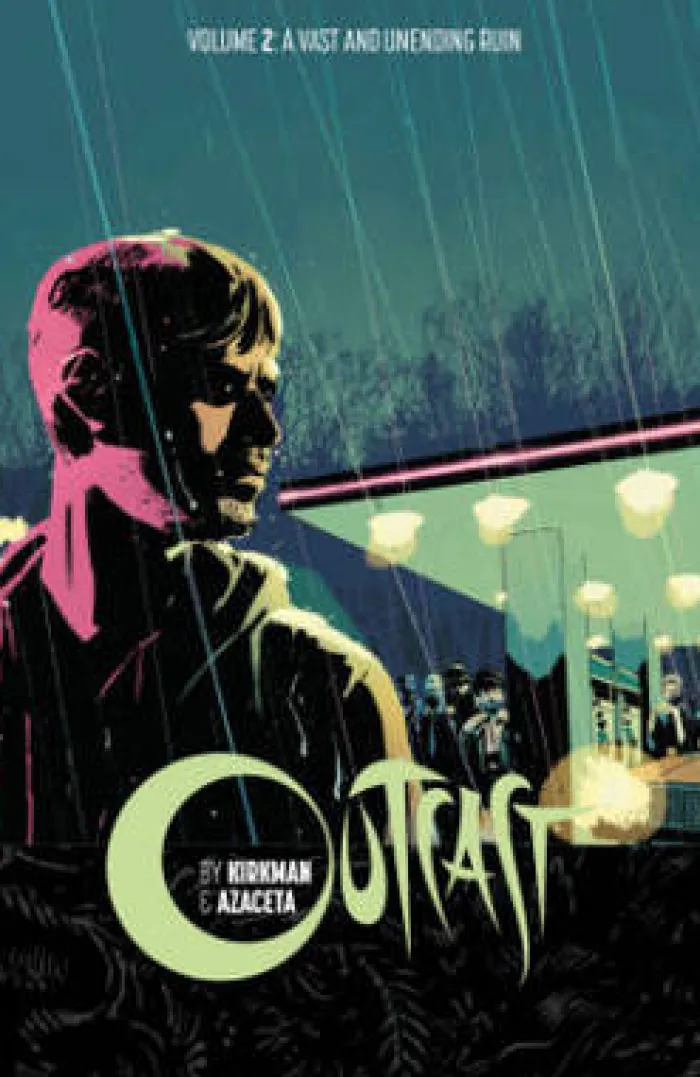 Outcast by Kirkman & Azaceta Volume 2: A Vast and Unending Ruin