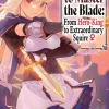 Reborn to Master the Blade: From Hero-King to Extraordinary Squire?, Vol. 8 (light novel)