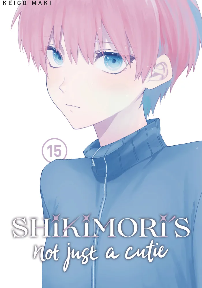 Shikimoris Not Just a Cutie Vol. 15