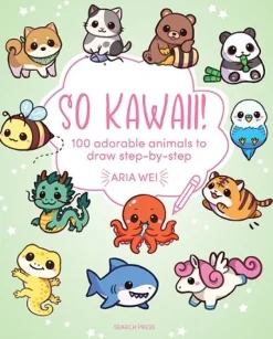 So Kawaii!: 100 Adorable Animals to Draw Step by Step