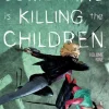 Something Is Killing the Children