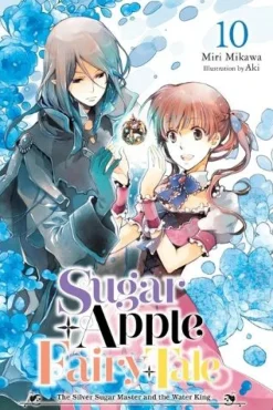 Sugar Apple Fairy Tale, Vol. 10 (light novel): The Silver Sugar Master and the Water King