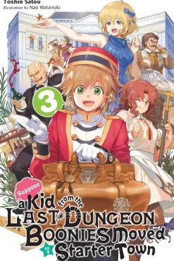Suppose a Kid from the Last Dungeon Boonies Moved to a Starter Town, Vol. 3 (light novel)