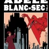 The Extraordinary Adventures of Adele Blanc-Sec Vol. 1