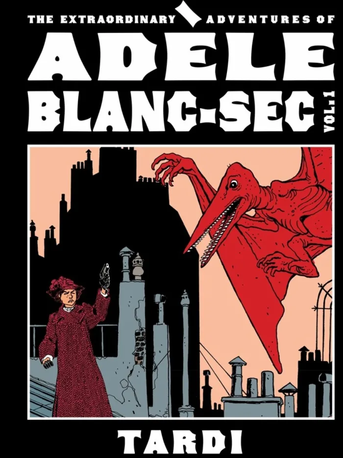 The Extraordinary Adventures of Adele Blanc-Sec Vol. 1