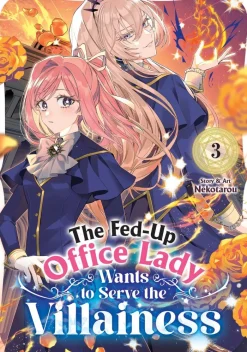 The Fed-Up Office Lady Wants to Serve the Villainess Vol. 3