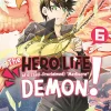 The Hero Life of a (Self-Proclaimed) Mediocre Demon! Vol. 6