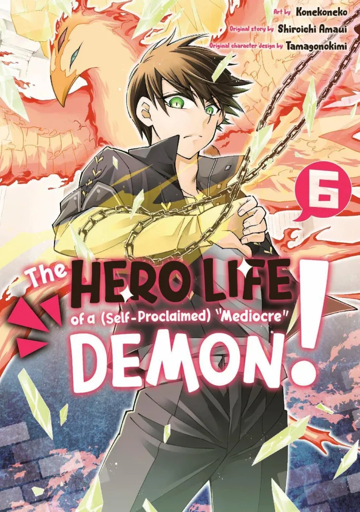 The Hero Life of a (Self-Proclaimed) Mediocre Demon! Vol. 6