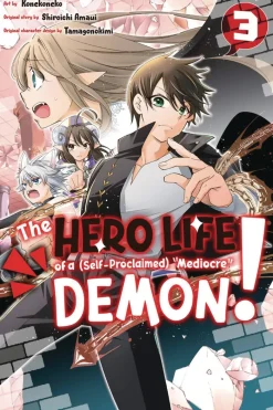 The Hero Life of a (Self-Proclaimed) Mediocre Demon! Vol. 3