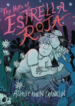 The Hills of Estrella Roja: A Graphic Novel