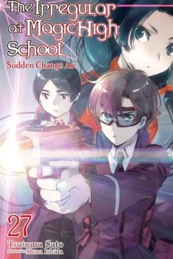 The Irregular at Magic High School, Vol. 27 (light novel): Sudden Change Arc
