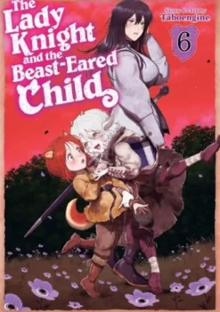 The Lady Knight and the Beast-Eared Child Vol. 6