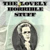 The Lovely Horrible Stuff