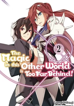 The Magic in this Other World is Too Far Behind! Volume 2 (Light Novel)