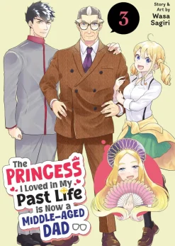 The Princess I Loved in My Past Life is Now a Middle-Aged Dad Vol. 3