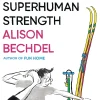 The Secret to Superhuman Strength