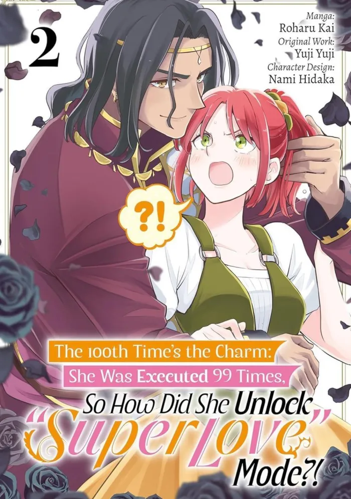 The 100th Time’s the Charm: She Was Executed 99 Times, So How Did She Unlock “Super Love” Mode?! Volume 2 (Manga)