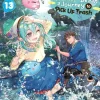 The Weakest Tamer Began a Journey to Pick Up Trash (Light Novel) Vol. 13