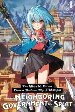 The World Bows Down Before My Flames, Vol. 4 (novel): The Neighboring Government Goes Splat Novel