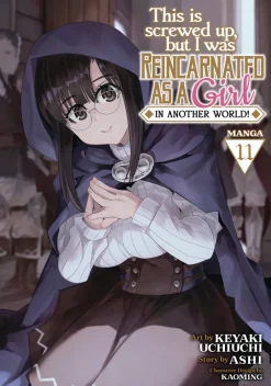 This Is Screwed Up, but I Was Reincarnated as a GIRL in Another World! Vol. 11