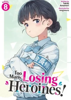 Too Many Losing Heroines! (Light Novel) Vol. 8
