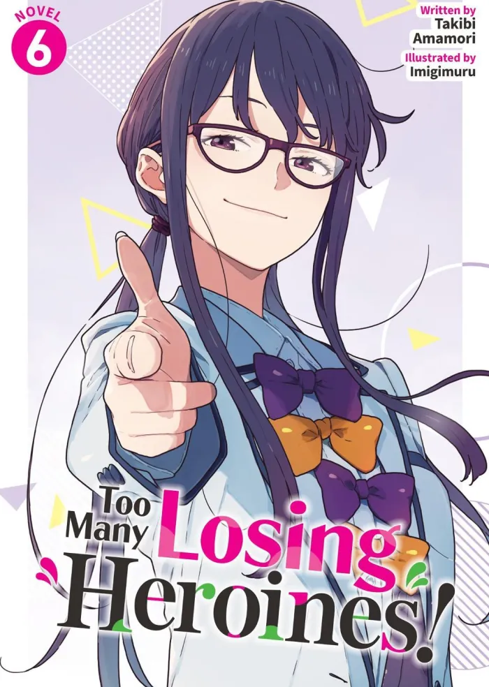 Too Many Losing Heroines! (Light Novel) Vol. 6