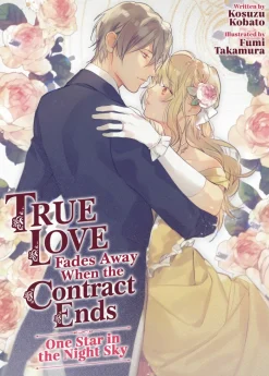 True Love Fades Away When Contract Ends Vol. 01 (Novel)