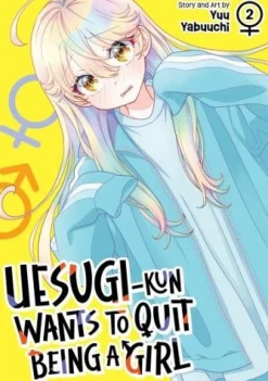 Uesugi-kun Wants to Quit Being a Girl Vol. 2