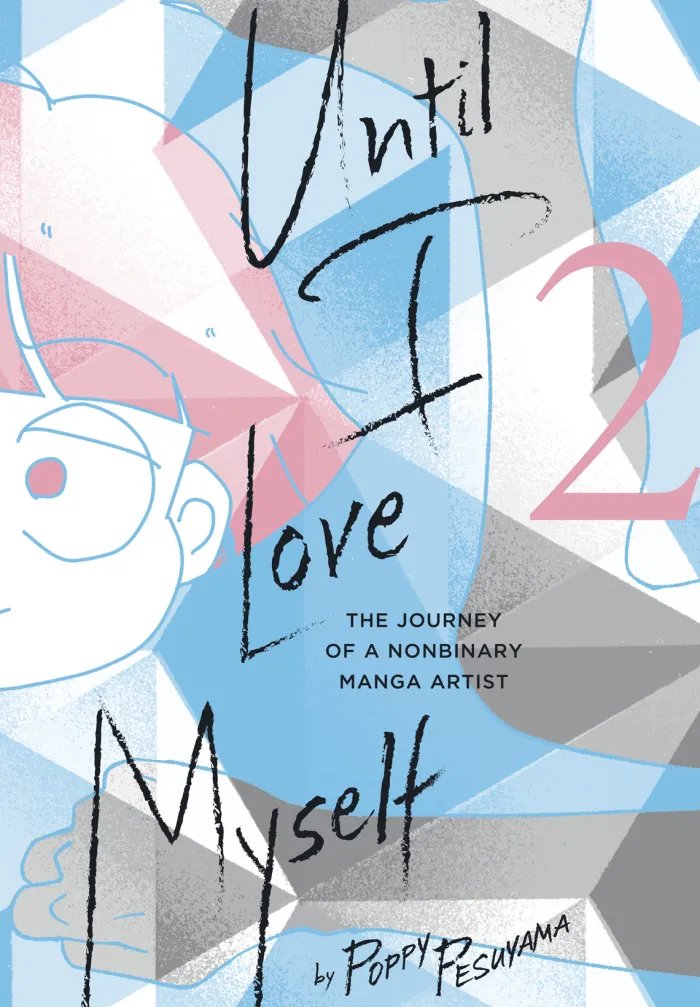 Until I Love Myself, Vol. 2: The Journey of a Nonbinary Manga Artist