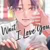 Wait, I Love You Vol. 1