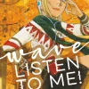 Wave, Listen to Me! 11