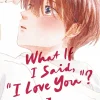 What If I Said, "I Love You"? 1