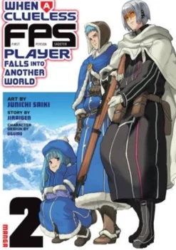 When a Clueless First-Person Shooter Player Falls into Another World (Manga) Vol. 2