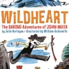 Wildheart: The Daring Adventures of John Muir