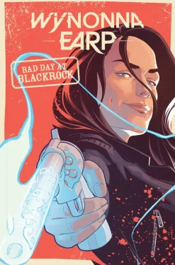 Wynonna Earp: Bad Day at Black Rock